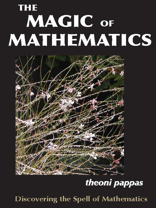 Title details for The Magic of Mathematics by Theoni Pappas - Available